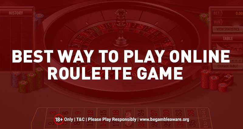 Best Way To Play Online Roulette Games