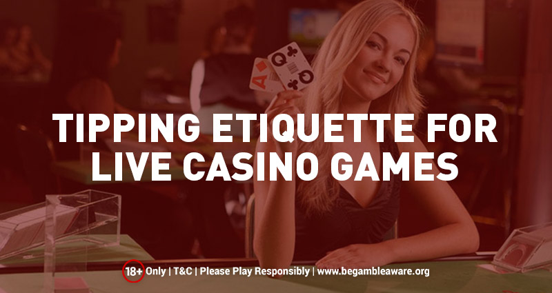 Tipping Etiquette for Live Casino Games