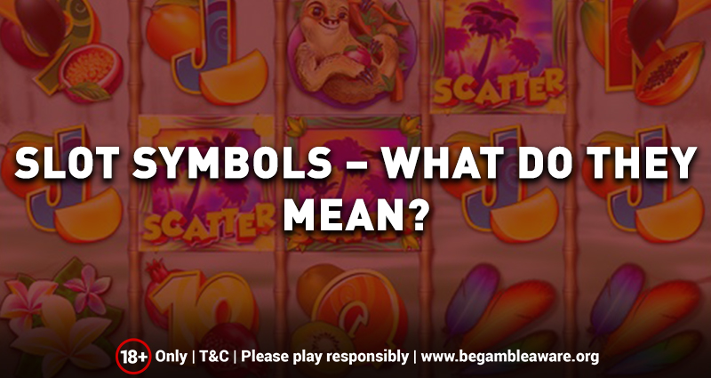 Slot Symbols – What Do They Mean